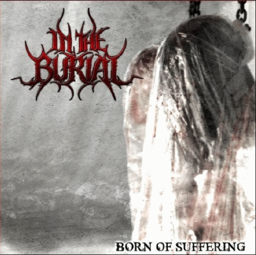 In The Burial : Born of Suffering